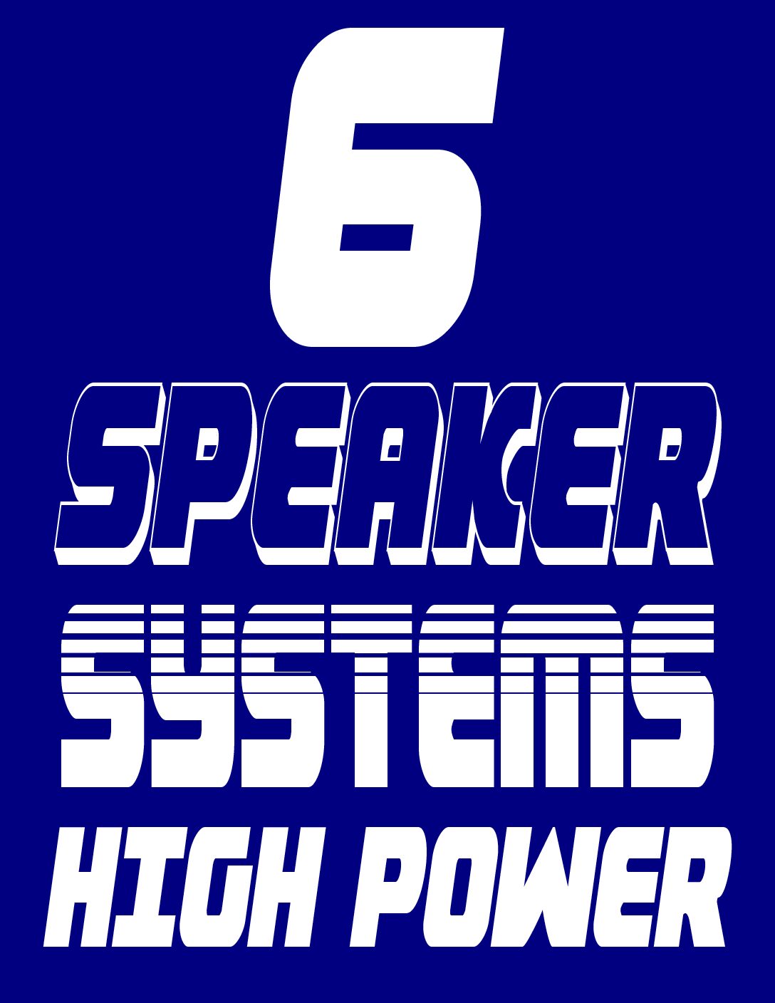 HIGH POWER SIX SPEAKER SYSTEM GENERAL ALL YEARS